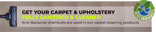 Get your carpet & upholstery fully sanitised & cleaned Anti-Bacterial chemicals are used in our carpet cleaning products